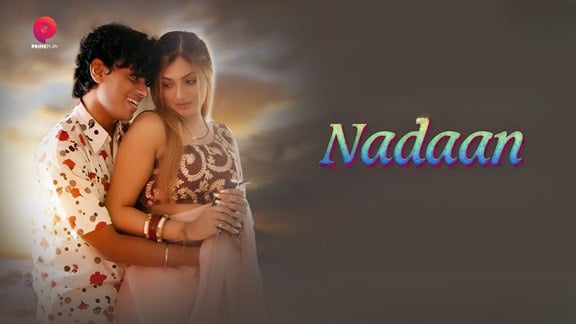 Nadaan EP4 PrimePlay Hot Hindi Web Series