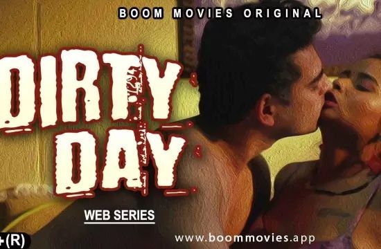 DIRTY DAY S01 E01 Boom Movies Hot Hindi Web Series